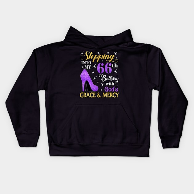 Stepping Into My 66th Birthday With God's Grace & Mercy Bday Kids Hoodie by MaxACarter